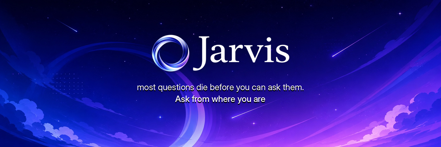Most questions die before you can ask them. With Jarvis they are one click away